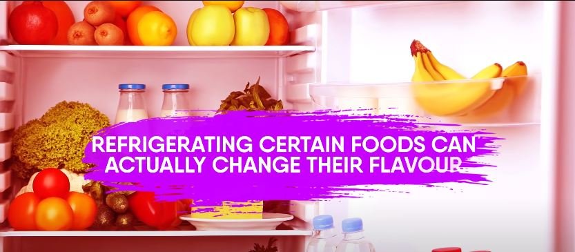 refrigerating certain foods change their flavor